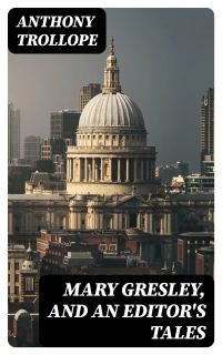 Mary Gresley, and An Editor's Tales