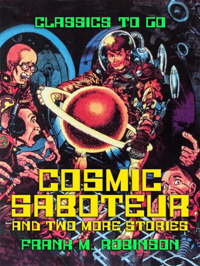 Cosmic Saboteur and two more stories