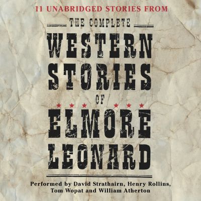 The Complete Western Stories of Elmore Leonard