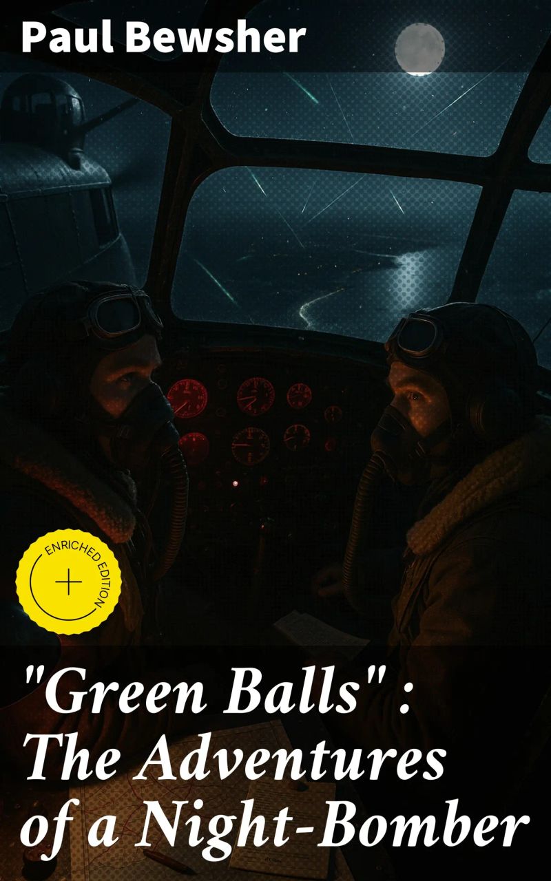 "Green Balls" : The Adventures of a Night-Bomber