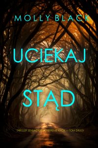 Uciekaj stąd (Thriller sensacyjny o Serenie Knox — Tom drugi)