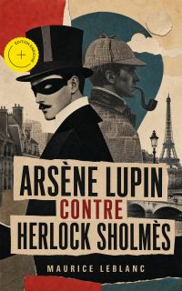 Arsène Lupin contre Herlock Sholmès (Annoté)