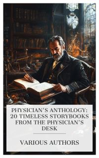 Physician's Anthology: 20 Timeless Storybooks from the Physician's Desk
