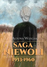 Saga niewoli. 1933-1960. Tom III