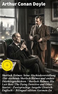 Sherlock Holmes: Seine Abschiedsvorstellung / His Last Bow