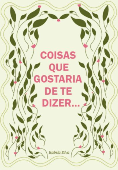 Coisas Que Gostaria De Te Dizer