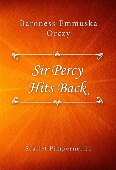 Sir Percy Hits Back