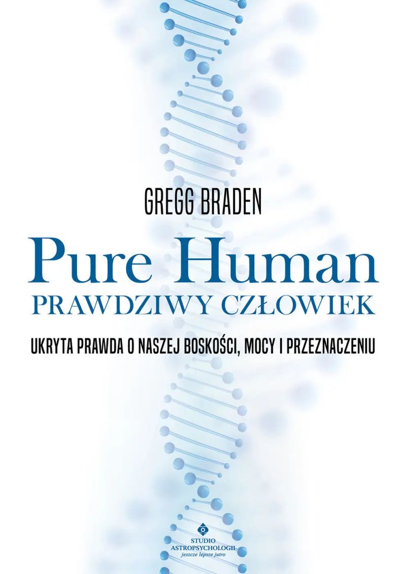 Pure Human. Prawdziwy człowiek. Ukryta prawda o naszej boskości, mocy i przeznaczeniu