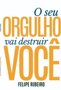 O Seu Orgulho Vai Destruir Você