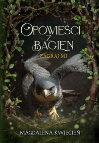 Opowieści z Bagien. Zagraj mi