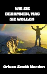 Wie sie bekommen, was sie wollen (übersetzt)