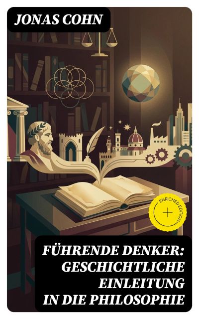 Führende Denker: Geschichtliche Einleitung in die Philosophie