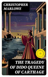 The Tragedy of Dido Queene of Carthage