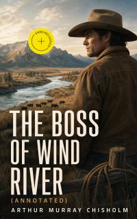 The Boss of Wind River (Annotated)