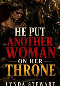 He Put Another Woman on Her Throne