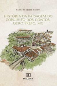História da Paisagem do Conjunto dos Contos, Ouro Preto, MG