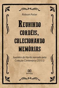 Reunindo cordéis, colecionando memórias