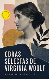 Obras selectas de Virginia Woolf (Anotado)