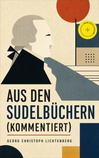 Aus den Sudelbüchern (Kommentiert)