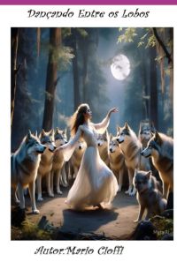 Dançando Entre Os Lobos