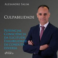 Direito Penal - 6.⁠ ⁠Culpabilidade - Potencial Consciência da Ilicitude; Exigibilidade de conduta diversa