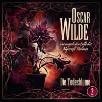 Oscar Wilde – Die ungelösten Fälle des Mycroft Holmes - Folge 2: Die Todesblume
