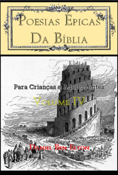 Poesias Épicas  Da Bíblia Para Crianças E Adolescentes Volume Iv