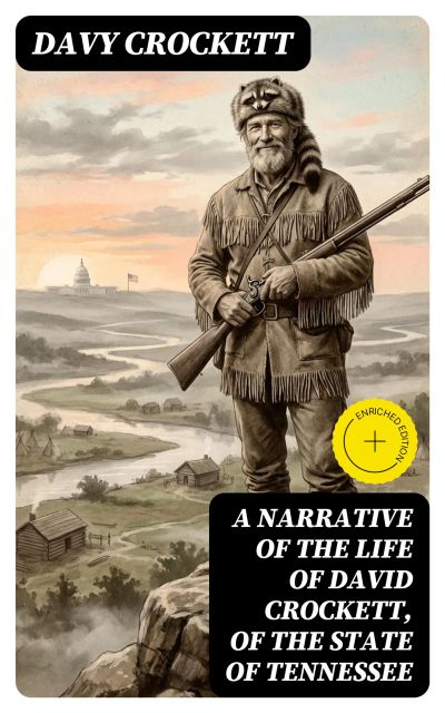 A Narrative of the Life of David Crockett, of the State of Tennessee