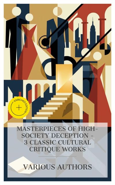 Masterpieces of High-Society Deception – 3 Classic Cultural Critique Works