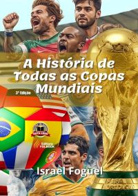 A História De Todas As Copas Mundiais
