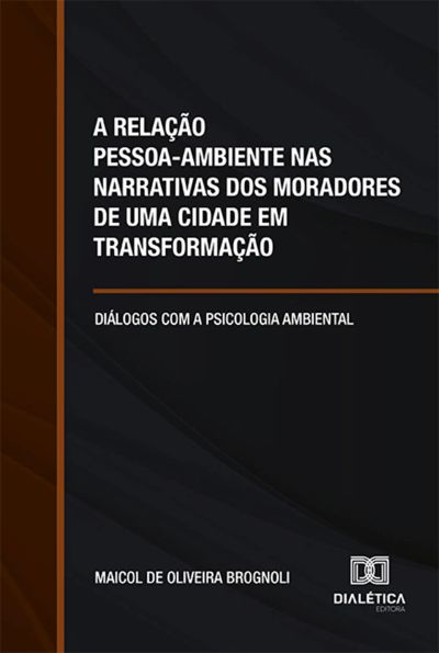 A relação pessoa-ambiente nas narrativas dos moradores de uma cidade em transformação