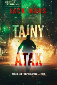 Tajny atak (Thriller akcji z Cole'em Hunterem — Tom 2)