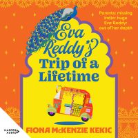 Eva Reddy's Trip of a Lifetime: The new funny and uplifting read for book clubs in 2025 about adventure, aging and rediscovery. Perfect for readers Joanna Nell, Marian Keyes and Kathy Lette.