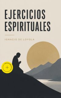 Ejercicios Espirituales (Anotado)