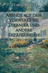 Abende auf dem Vorwerke bei Dikanjka und andere Erzählungen