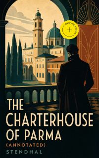 The Charterhouse of Parma (Annotated)