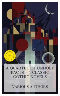 A Quartet of Unholy Pacts – 4 Classic Gothic Novels