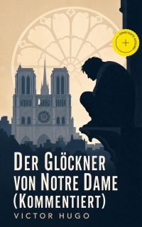 Der Glöckner von Notre Dame (Kommentiert)