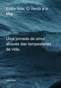 Entre Nós: O Vento E O Mar