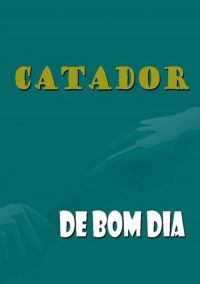 Catador De Bom Dia
