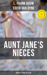AUNT JANE'S NIECES - Complete 10 Book Collection
