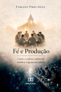 Fé e Produção