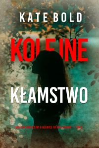 Kolejne kłamstwo (Thriller sensacyjny o agentce FBI Meg Thorne — Tom 6))