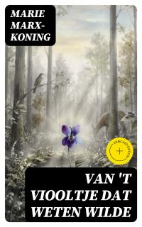 Van 't viooltje dat weten wilde