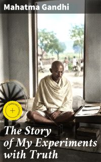 The Story of My Experiments with Truth