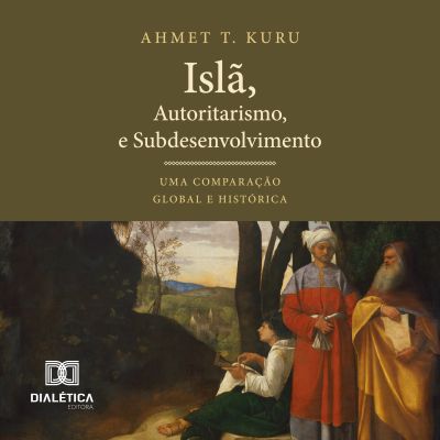 Islã, Autoritarismo e Subdesenvolvimento