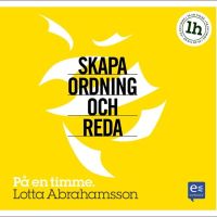 Skapa ordning och reda : På en timme