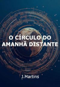 O Circulo Do Amanhã Distante