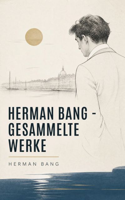 Herman Bang - Gesammelte Werke