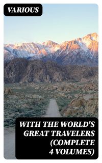 With the World's Great Travelers (Complete 4 Volumes)